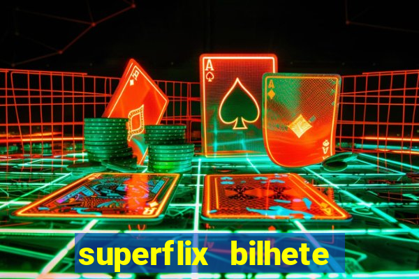 superflix bilhete de loteria